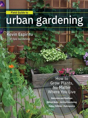 cover image of Field Guide to Urban Gardening
